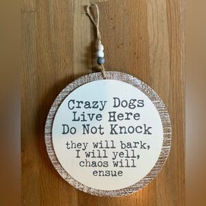 NWT “Crazy Dogs Live Here” Hanging Sign